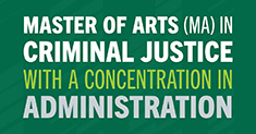 Master of Arts (MA) in Criminal Justice with a concentration in Administration